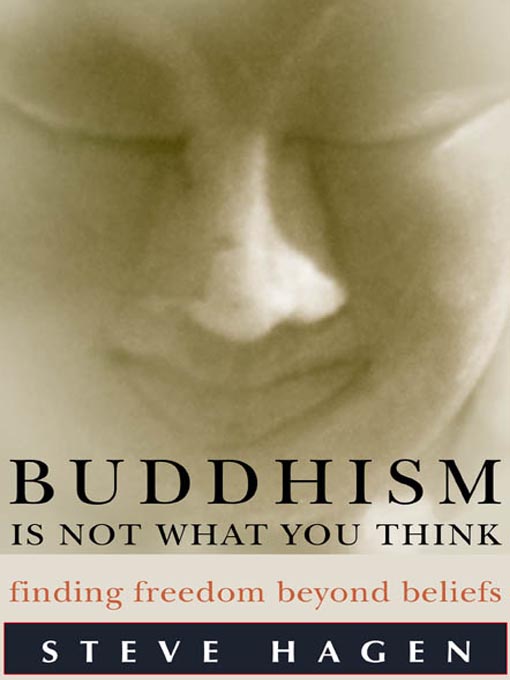 Title details for Buddhism Is Not What You Think by Steve Hagen - Wait list